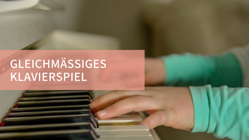 Gleichmäßiges Klavierspiel