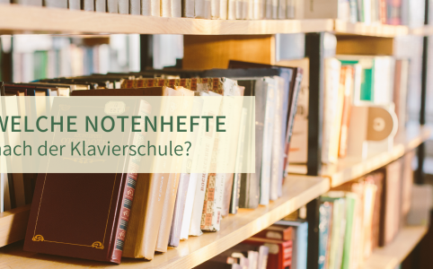 Welches Notenheft nach der Klavierschule