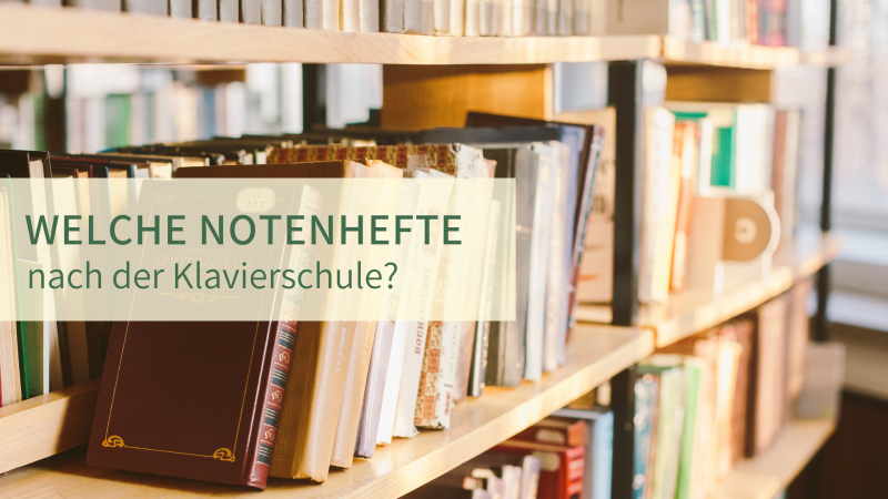 Welches Notenheft nach der Klavierschule