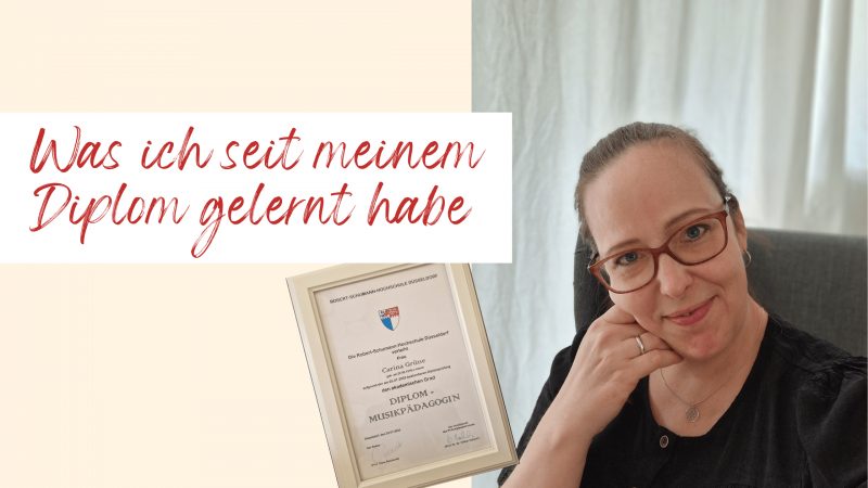 Was ich seit meinem Musikpädagogikabschluss gelernt habe