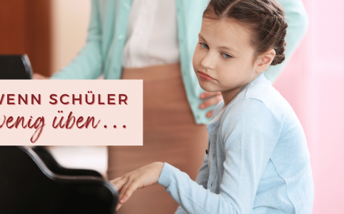 Wenn Schüler wenig Klavier üben
