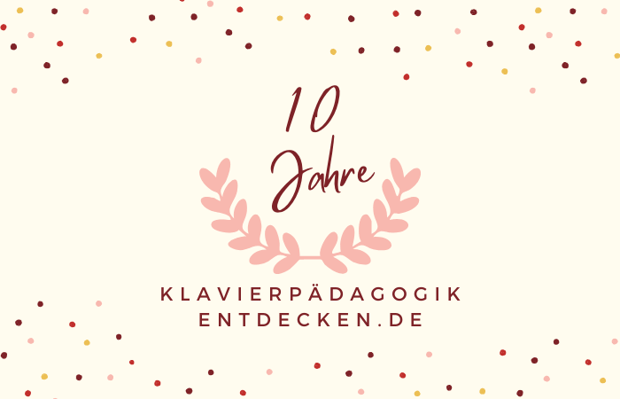 10 Jahre Blog über Klavierpädagogik